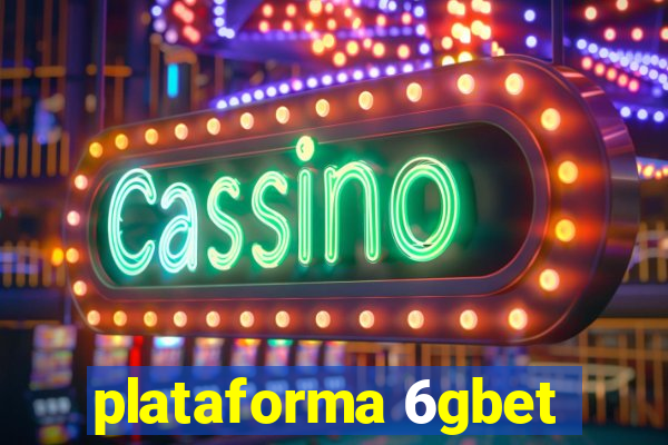 plataforma 6gbet